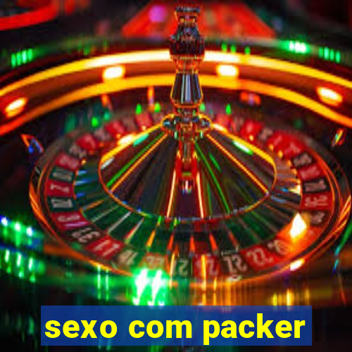 sexo com packer